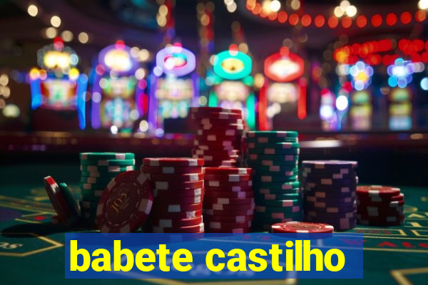 babete castilho